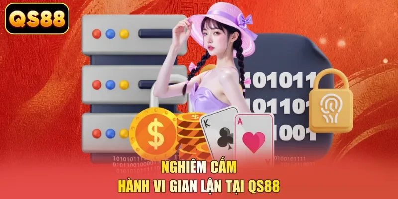 Nghiêm cấm hành vi gian lận tại QS88