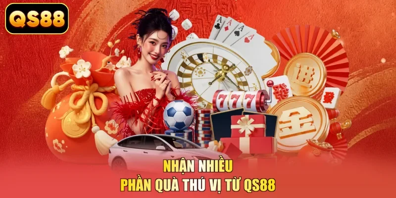 Nhận nhiều phần quà thú vị từ QS88
