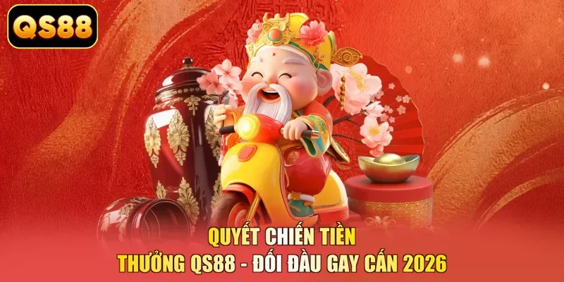Quyết Chiến Tiền Thưởng QS88 - Đối Đầu Gay Cấn 2026