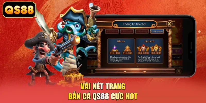 Vài nét trang bắn cá QS88 cực HOT